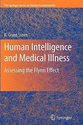 Human Intelligence and Medical Illness: Assessing the Flynn Effect - R. Grant Steen - cover
