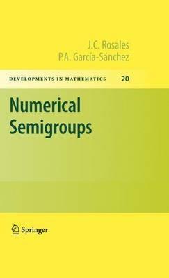 Numerical Semigroups - J.C. Rosales,P. A. García-Sánchez - cover