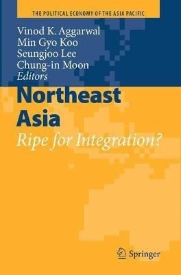 Northeast Asia: Ripe for Integration? - cover