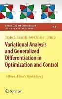 Variational Analysis and Generalized Differentiation in Optimization and Control: In Honor of Boris S. Mordukhovich