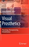 Visual Prosthetics: Physiology, Bioengineering, Rehabilitation - cover