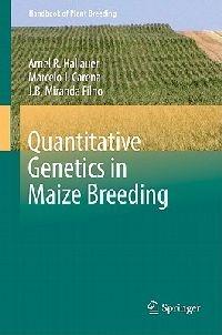 Quantitative Genetics in Maize Breeding - Arnel R. Hallauer,Marcelo J. Carena,J.B. Miranda Filho - cover