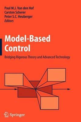 Model-Based Control:: Bridging Rigorous Theory and Advanced Technology - cover