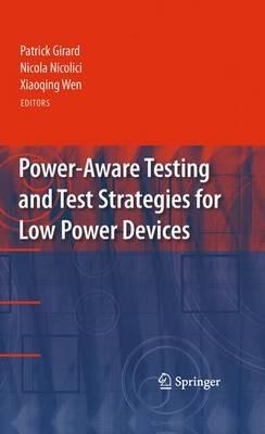 Power-Aware Testing and Test Strategies for Low Power Devices - cover