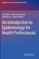 An Introduction to Epidemiology for Health Professionals - Jørn Olsen,Kaare Christensen,Jeff Murray - cover