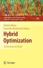 Hybrid Optimization: The Ten Years of CPAIOR