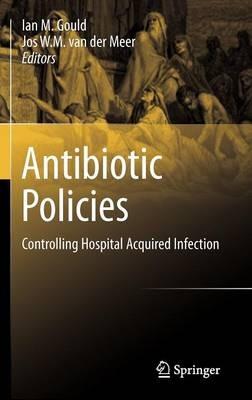 Antibiotic Policies: Controlling Hospital Acquired Infection - cover