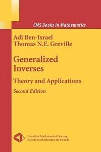 Generalized Inverses: Theory and Applications - Adi Ben-Israel,Thomas N.E. Greville - cover