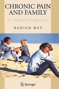 Chronic Pain and Family: A Clinical Perspective - Ranjan Roy - cover
