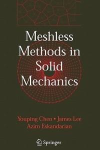 Meshless Methods in Solid Mechanics - Youping Chen,James Lee,Azim Eskandarian - cover