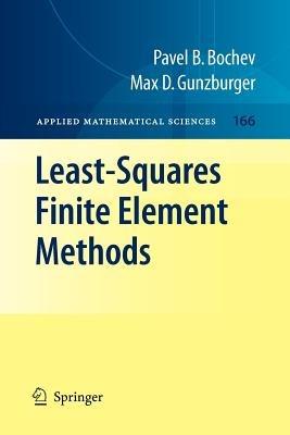 Least-Squares Finite Element Methods - Pavel B. Bochev,Max D. Gunzburger - cover