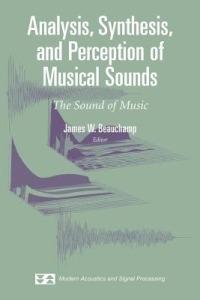Analysis, Synthesis, and Perception of Musical Sounds: The Sound of Music - cover