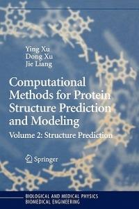 Computational Methods for Protein Structure Prediction and Modeling: Volume 2: Structure Prediction - cover