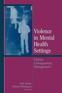 Violence in Mental Health Settings: Causes, Consequences, Management - cover