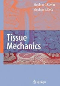 Tissue Mechanics - Stephen C. Cowin,Stephen B. Doty - cover