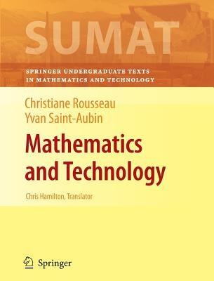 Mathematics and Technology - Christiane Rousseau,Yvan Saint-Aubin - cover