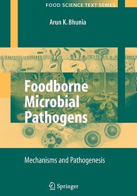 Foodborne Microbial Pathogens: Mechanisms and Pathogenesis - Arun Bhunia - cover