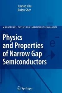 Physics and Properties of Narrow Gap Semiconductors - Junhao Chu,Arden Sher - cover