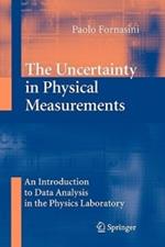 The Uncertainty in Physical Measurements: An Introduction to Data Analysis in the Physics Laboratory