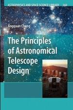The Principles of Astronomical Telescope Design