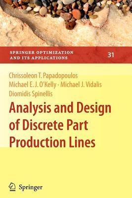 Analysis and Design of Discrete Part Production Lines - Chrissoleon T. Papadopoulos,Michael E. J. O'Kelly,Michael J. Vidalis - cover