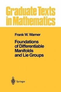 Foundations of Differentiable Manifolds and Lie Groups - Frank W. Warner - cover