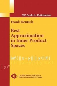 Best Approximation in Inner Product Spaces - Frank R. Deutsch - cover