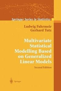 Multivariate Statistical Modelling Based on Generalized Linear Models - Ludwig Fahrmeir,Gerhard Tutz - cover