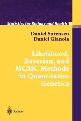 Likelihood, Bayesian, and MCMC Methods in Quantitative Genetics - Daniel Sorensen,Daniel Gianola - cover