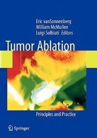 Tumor Ablation: Principles and Practice - cover