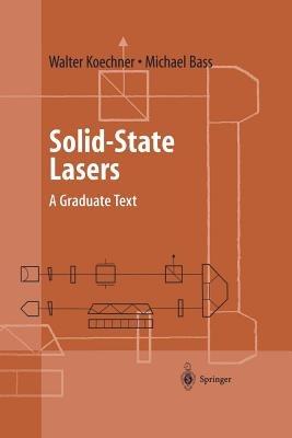 Solid-State Lasers: A Graduate Text - Walter Koechner,Michael Bass - cover