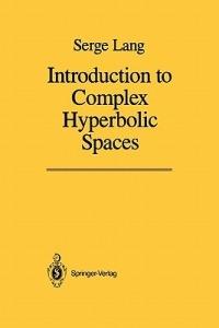Introduction to Complex Hyperbolic Spaces - Serge Lang - cover