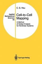 Cell-to-Cell Mapping: A Method of Global Analysis for Nonlinear Systems