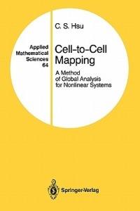 Cell-to-Cell Mapping: A Method of Global Analysis for Nonlinear Systems - C.S. Hsu - cover