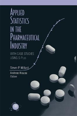 Applied Statistics in the Pharmaceutical Industry: With Case Studies Using S-Plus - cover
