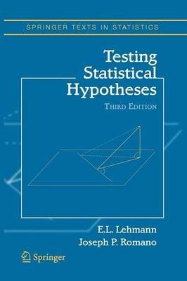 Testing Statistical Hypotheses - Erich L. Lehmann,Joseph P. Romano - cover