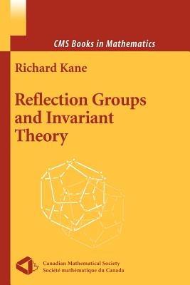 Reflection Groups and Invariant Theory - Richard Kane - cover