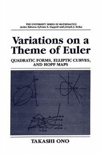 Variations on a Theme of Euler: Quadratic Forms, Elliptic Curves, and Hopf Maps - Takashi Ono - cover