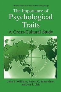 The Importance of Psychological Traits: A Cross-Cultural Study - John E. Williams,Robert C. Satterwhite,José L. Saiz - cover