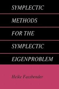 Symplectic Methods for the Symplectic Eigenproblem - Heike Fassbender - cover