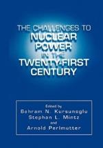 The Challenges to Nuclear Power in the Twenty-First Century
