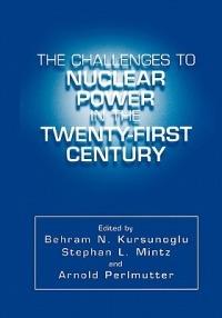The Challenges to Nuclear Power in the Twenty-First Century - cover