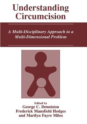 Understanding Circumcision: A Multi-Disciplinary Approach to a Multi-Dimensional Problem - cover