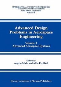 Advanced Design Problems in Aerospace Engineering: Volume 1: Advanced Aerospace Systems - cover