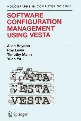Software Configuration Management Using Vesta - Clark Allan Heydon,Roy Levin,Timothy P. Mann - cover