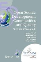 Open Source Development, Communities and Quality: IFIP 20th World Computer Congress, Working Group 2.3 on Open Source Software, September 7-10, 2008, Milano, Italy - cover
