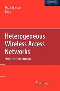 Heterogeneous Wireless Access Networks: Architectures and Protocols - cover