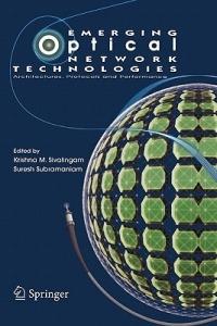 Emerging Optical Network Technologies: Architectures, Protocols and Performance - cover