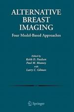 Alternative Breast Imaging: Four Model-Based Approaches