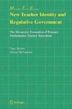 New Teacher Identity and Regulative Government: The Discursive Formation of Primary Mathematics Teacher Education